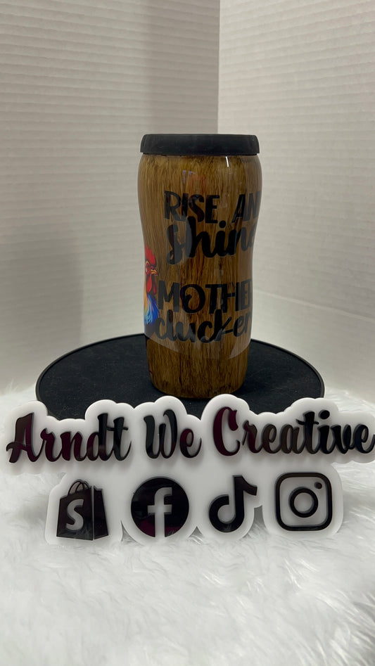 Ready to Ship - 12oz Slim Hoggie (Rise & Shine Motherclucker)
